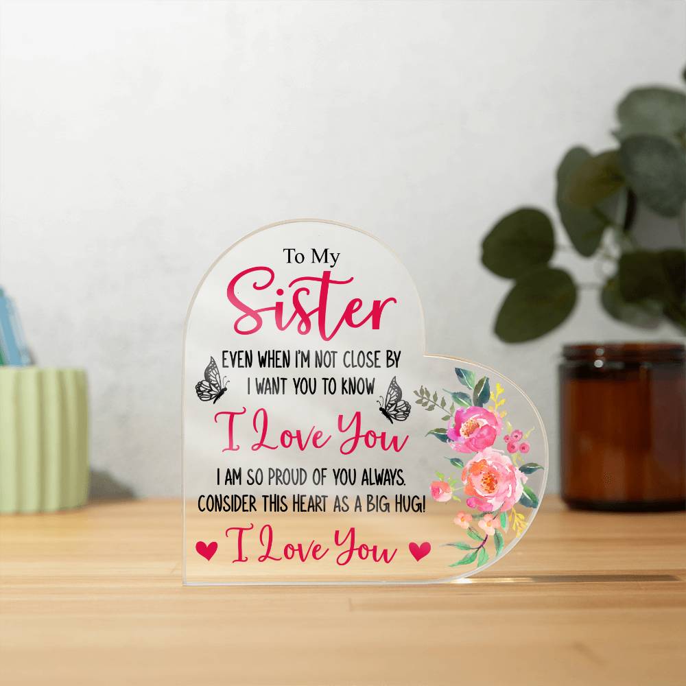 To My Sister - Acrylic Heart Plaque