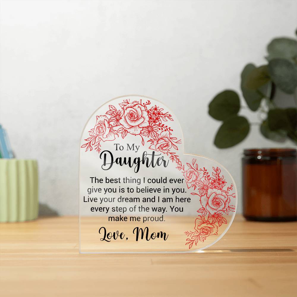 To My Daughter - Acrylic Heart Plaque