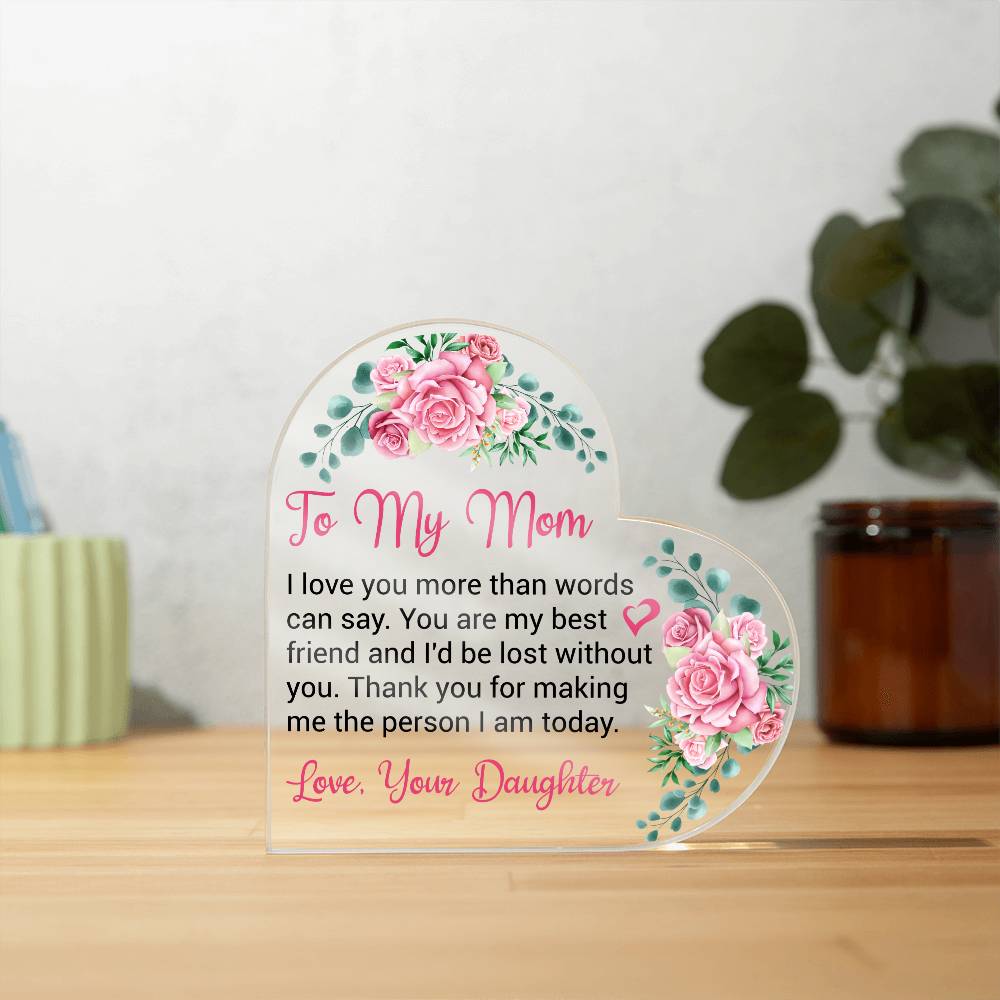 To My Mom - Acrylic Heart Plaque