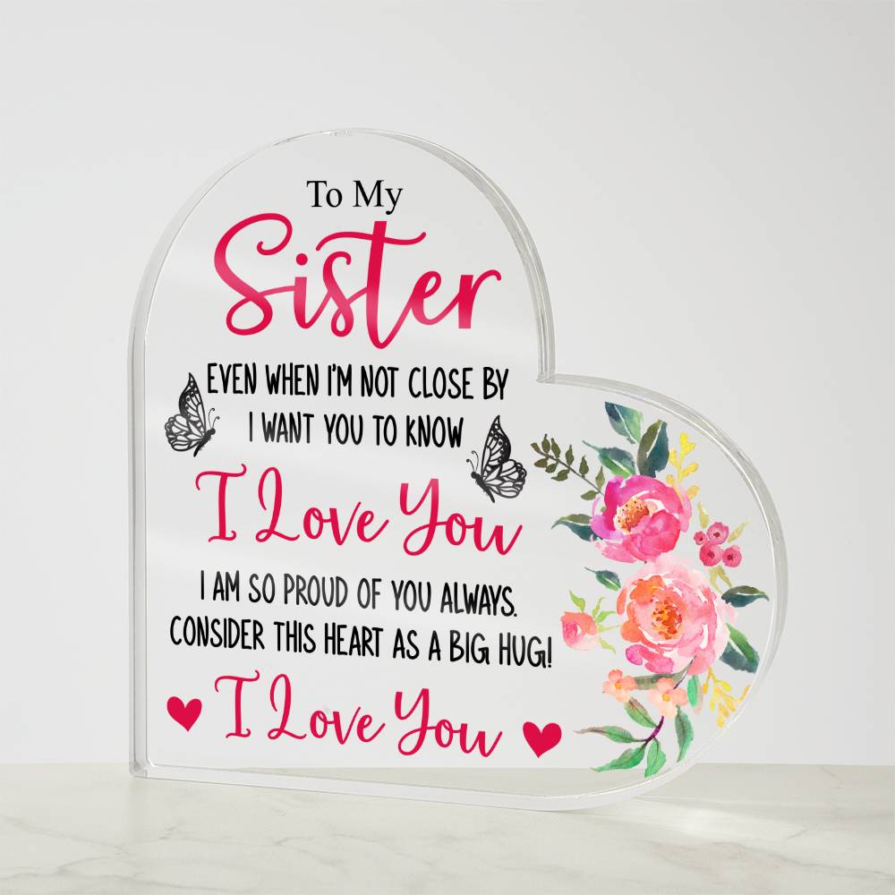 To My Sister - Acrylic Heart Plaque