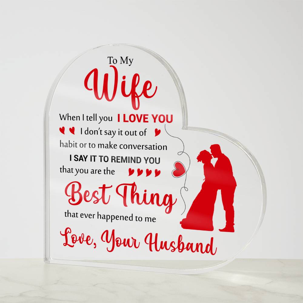 To My Wife - Acrylic Heart Plaque