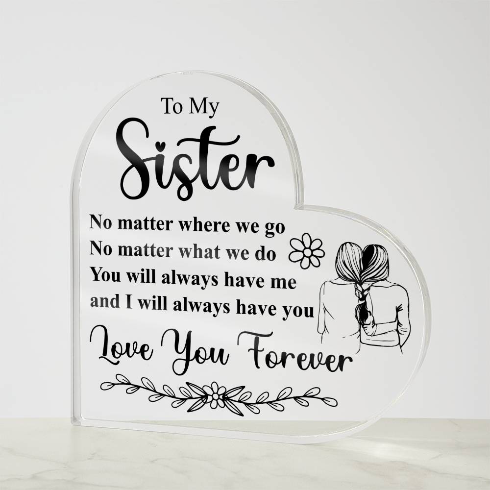 To My Sister - Acrylic Heart Plaque