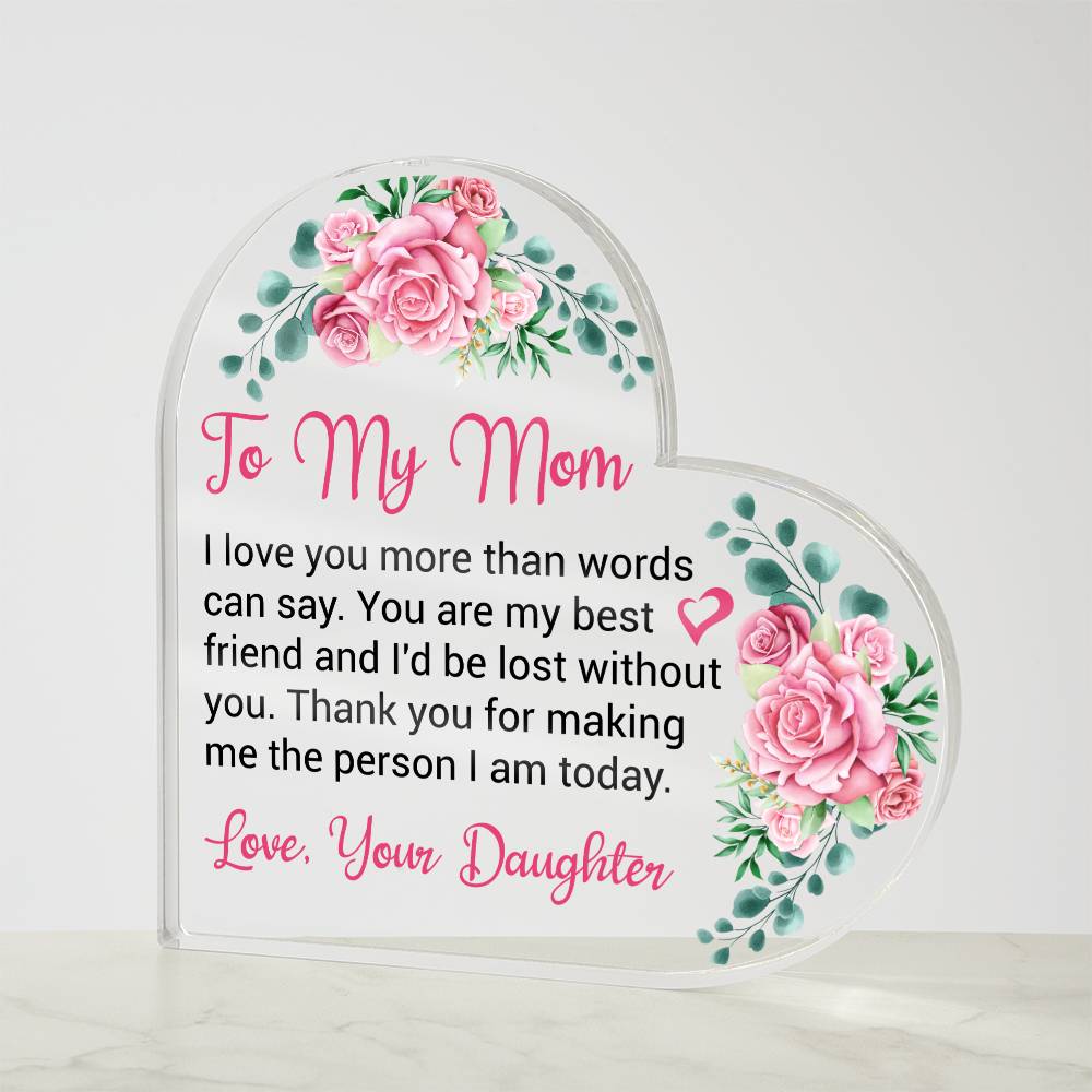 To My Mom - Acrylic Heart Plaque