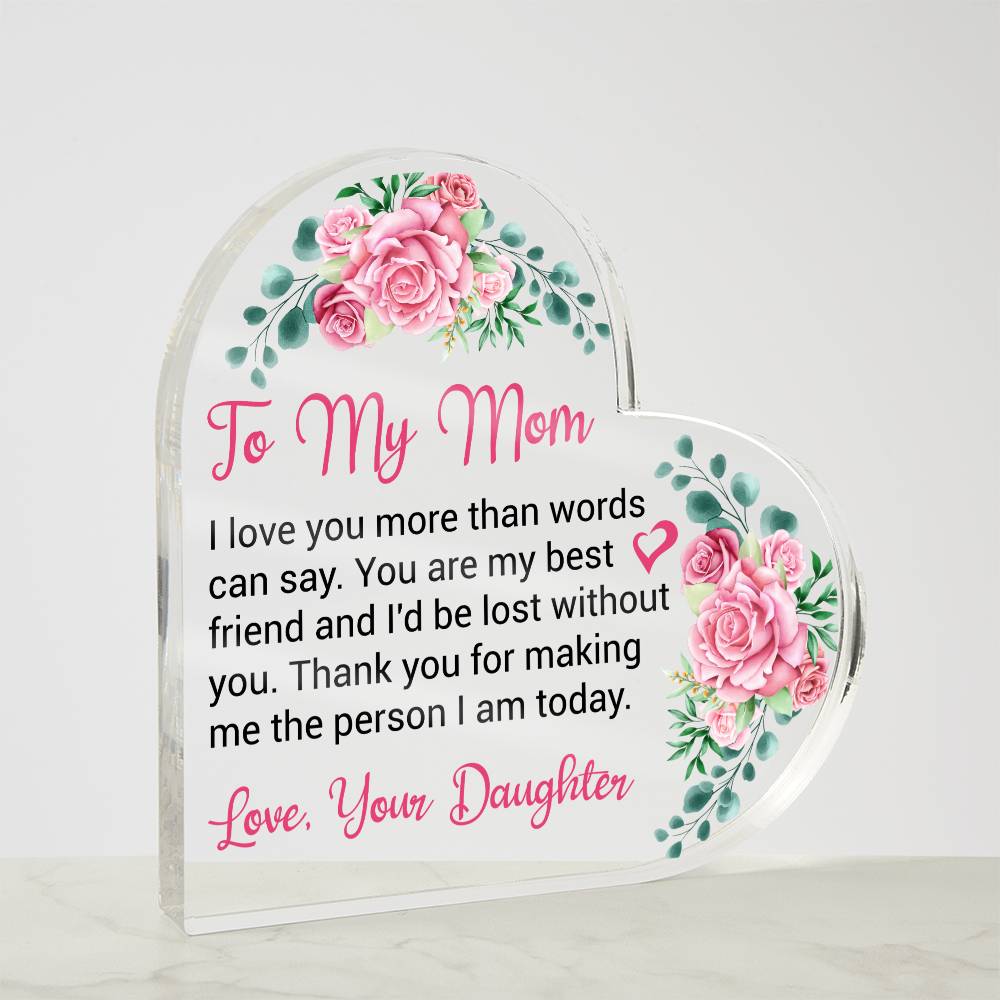 To My Mom - Acrylic Heart Plaque