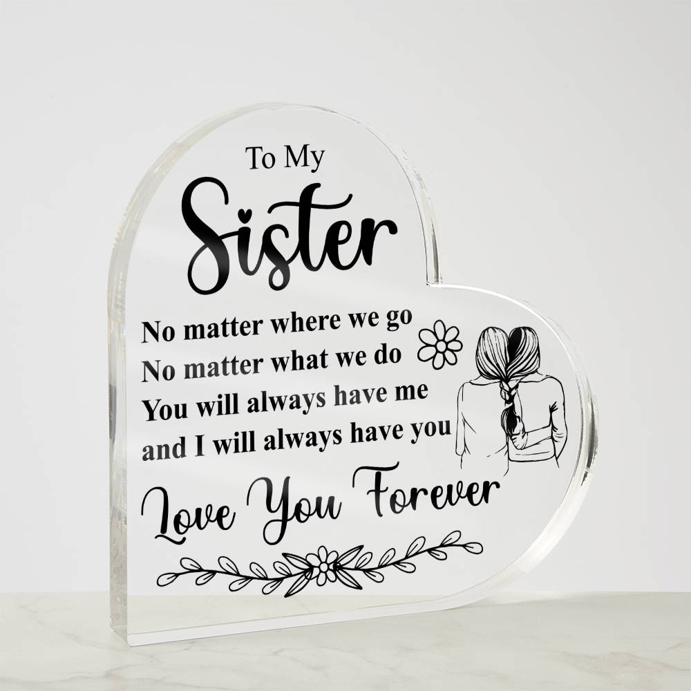 To My Sister - Acrylic Heart Plaque