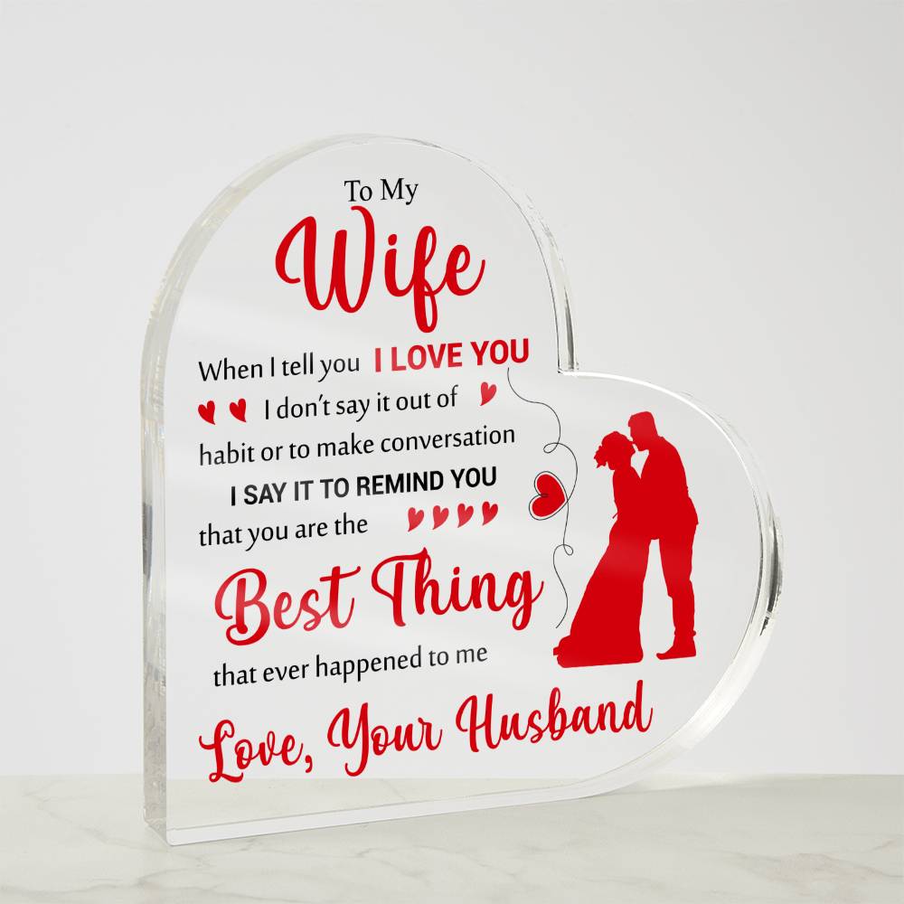 To My Wife - Acrylic Heart Plaque