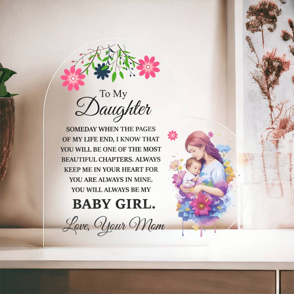 To My Daughter - Acrylic Heart Plaque