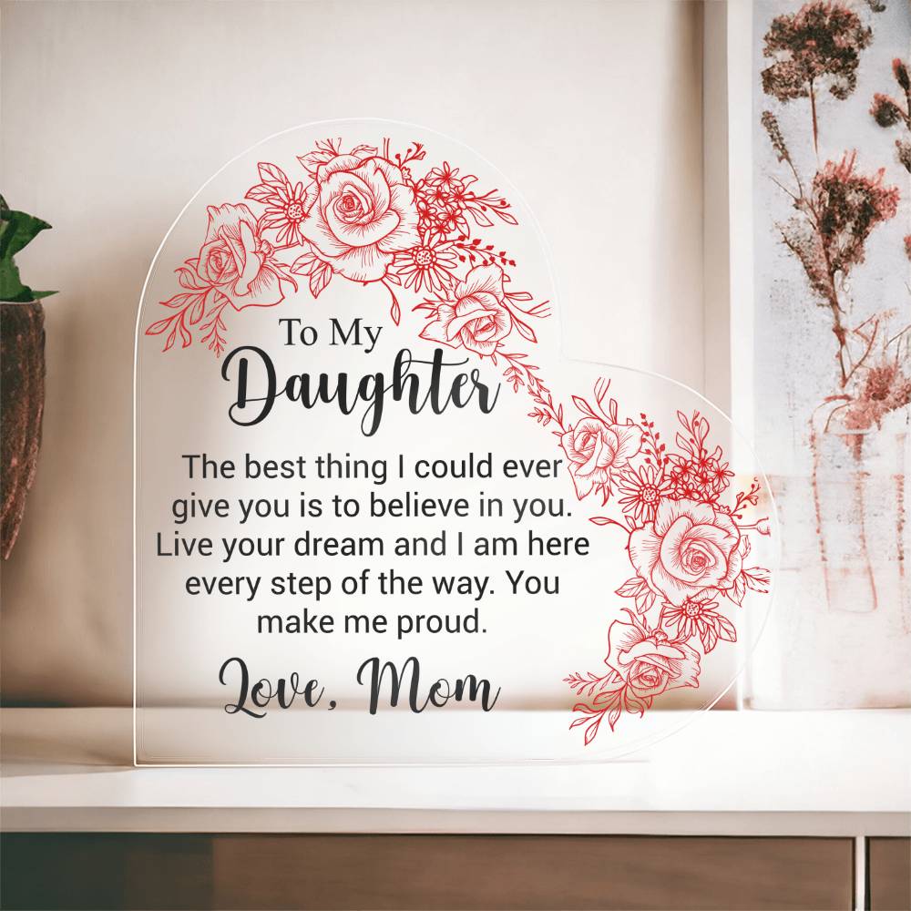 To My Daughter - Acrylic Heart Plaque