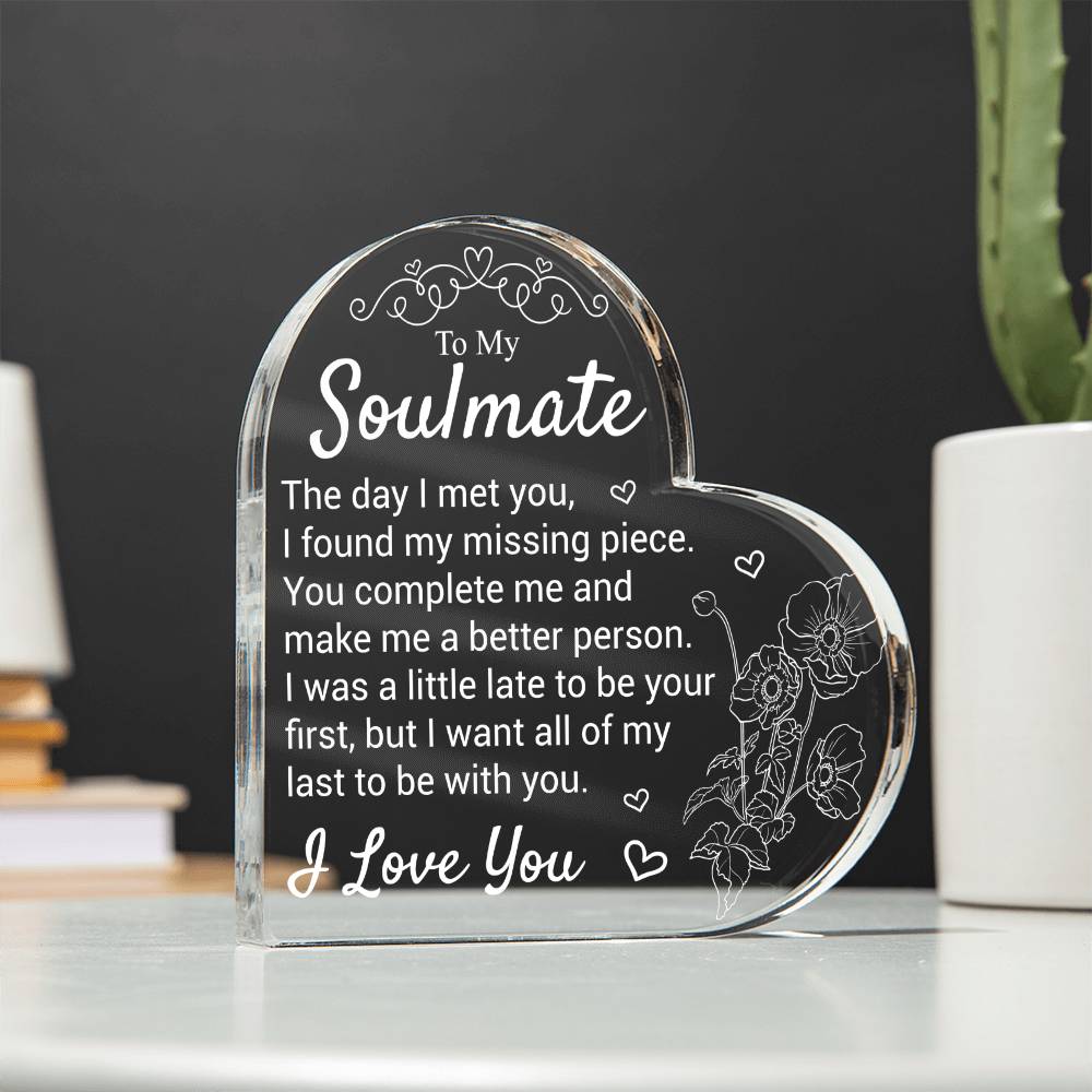 To My Soulmate  -  Acrylic Heart Plaque